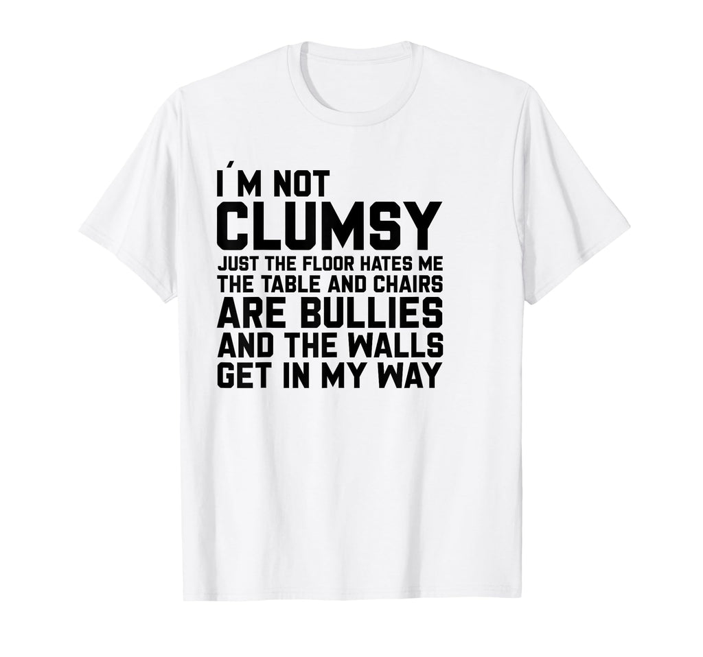 Im Not Clumsy Sarcastic Funny T-Shirt - Aesthetic Graphic for Adults - T-Shirt, Sweatshirt, Hoodie
