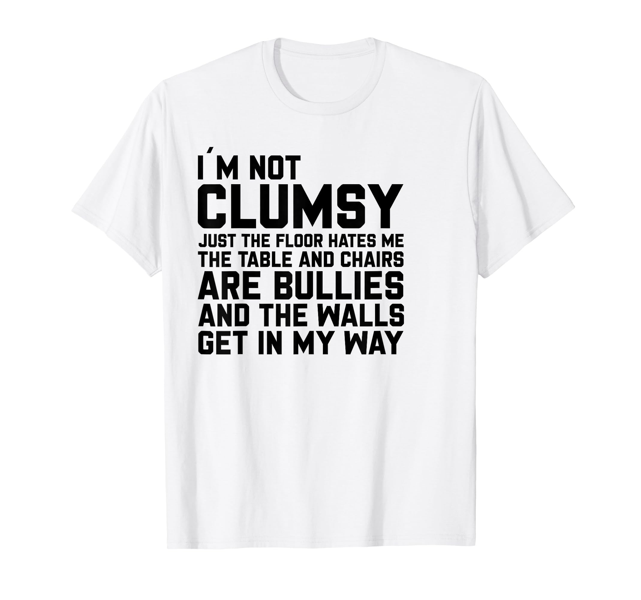 Im Not Clumsy Sarcastic Funny T-Shirt - Aesthetic Graphic for Adults - T-Shirt, Sweatshirt, Hoodie