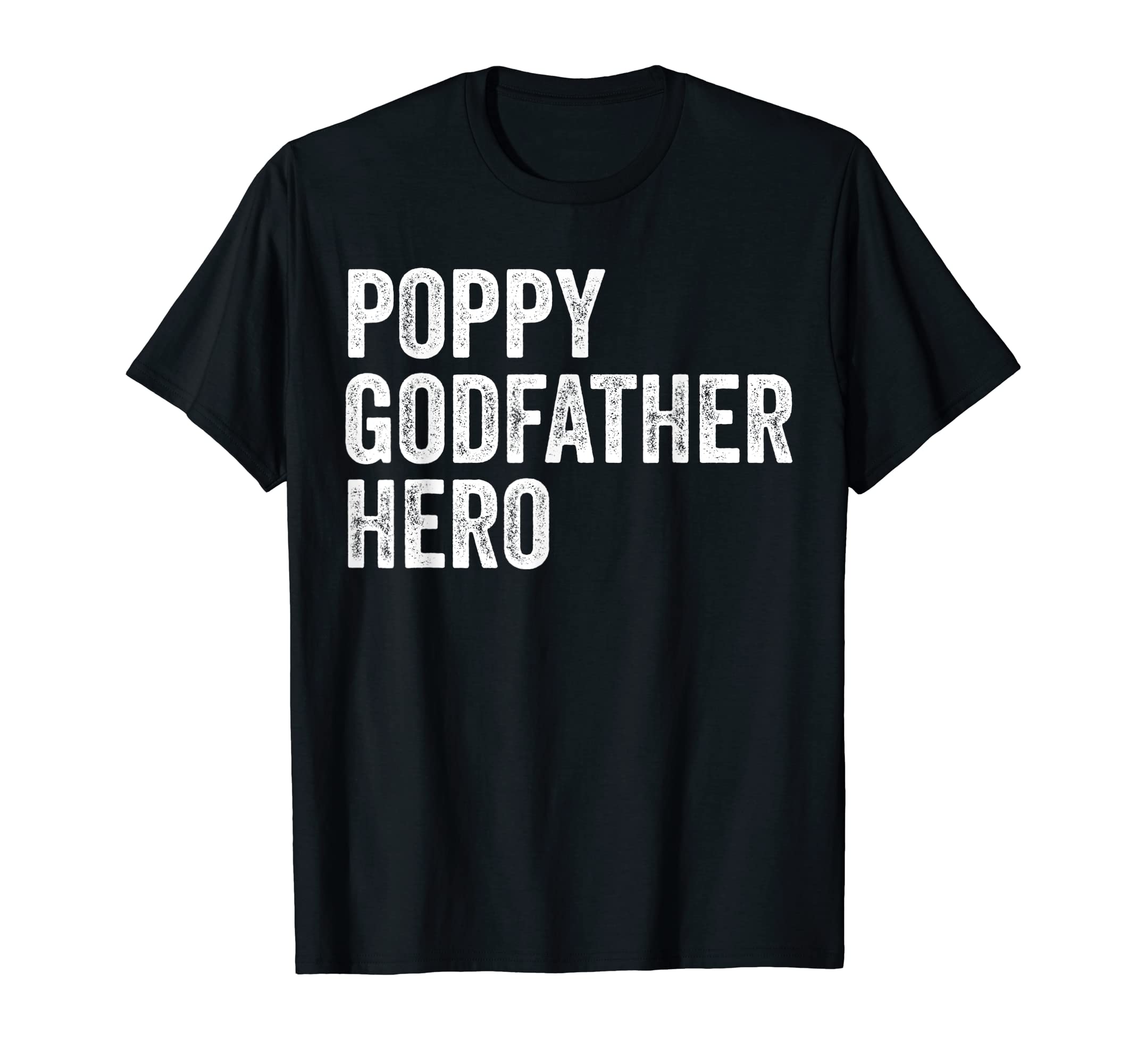 Funny Distressed Poppy Godfather Hero T-Shirt - Unique Graphic Unisex - T-Shirt, Sweatshirt, Hoodie