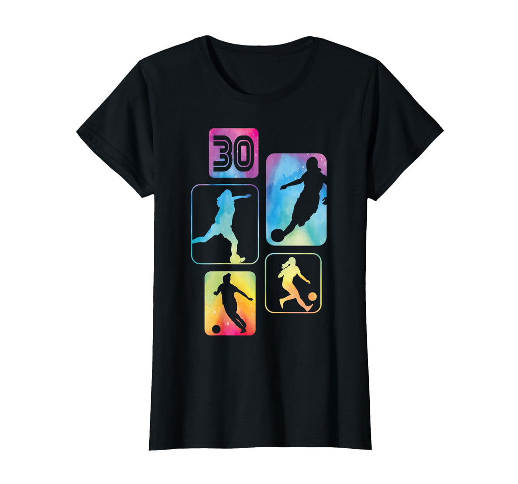 30Th Birthday Soccer Player Football T-Shirt - Streetwear Style Men Women - T-Shirt, Sweatshirt, Hoodie