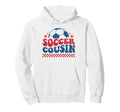 Soccer Cousin Soccer Fan Support Soccer Hoodie - Unique Graphic Men Women - T-Shirt, Sweatshirt, Hoodie
