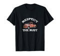 Funny Dad Respect Rust Pickup Truck Joke T-Shirt - Graphic Print Unisex - T-Shirt, Sweatshirt, Hoodie