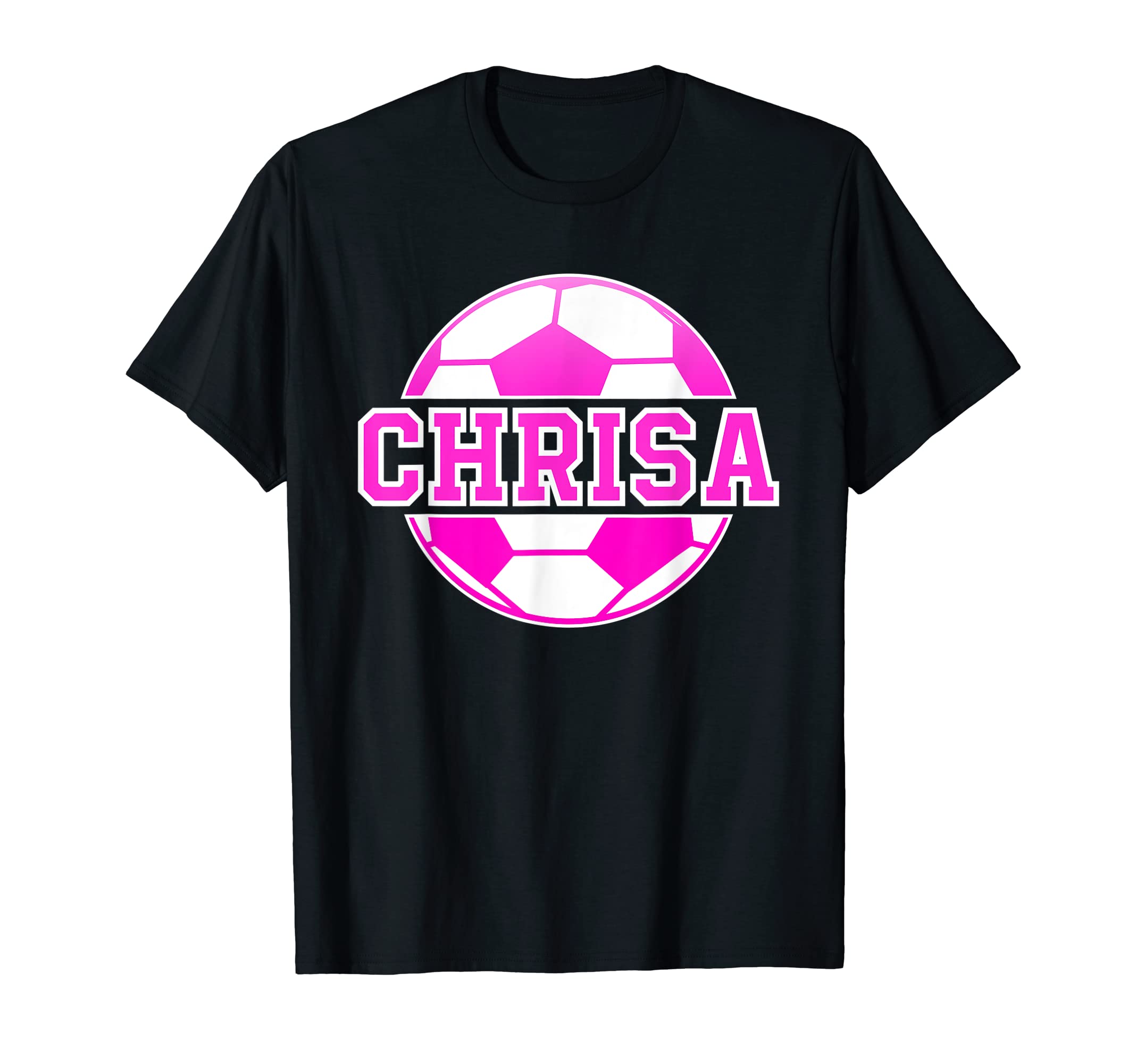 Chrisa Name Soccer Play Football T-Shirt - Casual Everyday Wear Men Women - T-Shirt, Sweatshirt, Hoodie