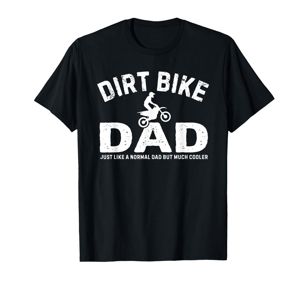 Funny Dirt Bike Dad Motocross Tires T-Shirt - Fun Novelty Design Men Women - T-Shirt, Sweatshirt, Hoodie