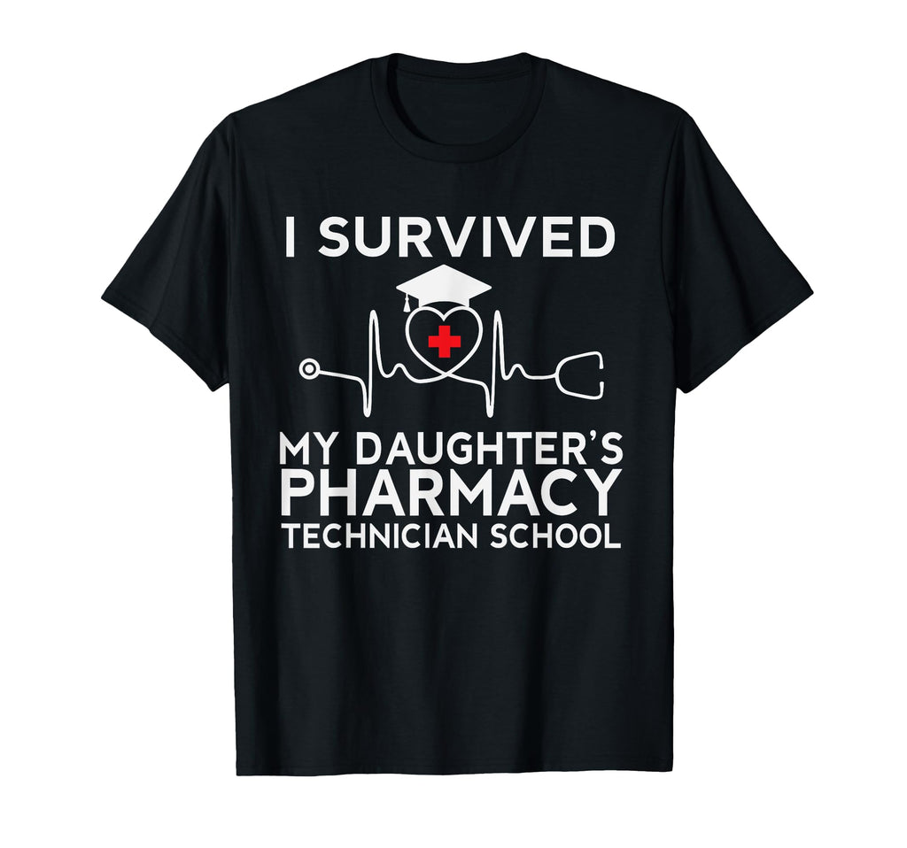 I Survived My Daughters Pharmacy T-Shirt - Custom Art Print Men Women - T-Shirt, Sweatshirt, Hoodie