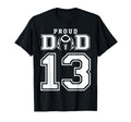Custom Proud Football Dad Number 13 T-Shirt - Unique Graphic for Adults - T-Shirt, Sweatshirt, Hoodie