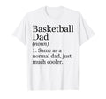 Basketball Dad Definition Funny T-Shirt - Fun Novelty Design for Adults - T-Shirt, Sweatshirt, Hoodie