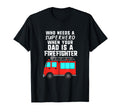 Dad Is Firefighter And My Superhero T-Shirt - Aesthetic Graphic Men Women - T-Shirt, Sweatshirt, Hoodie