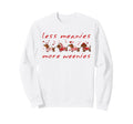 Less Meanies More Weenies Sweatshirt - Aesthetic Graphic for Adults - T-Shirt, Sweatshirt, Hoodie