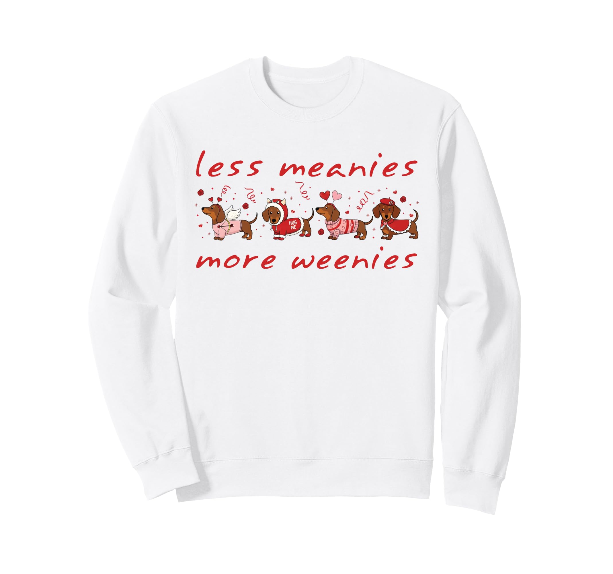 Less Meanies More Weenies Sweatshirt - Aesthetic Graphic for Adults - T-Shirt, Sweatshirt, Hoodie