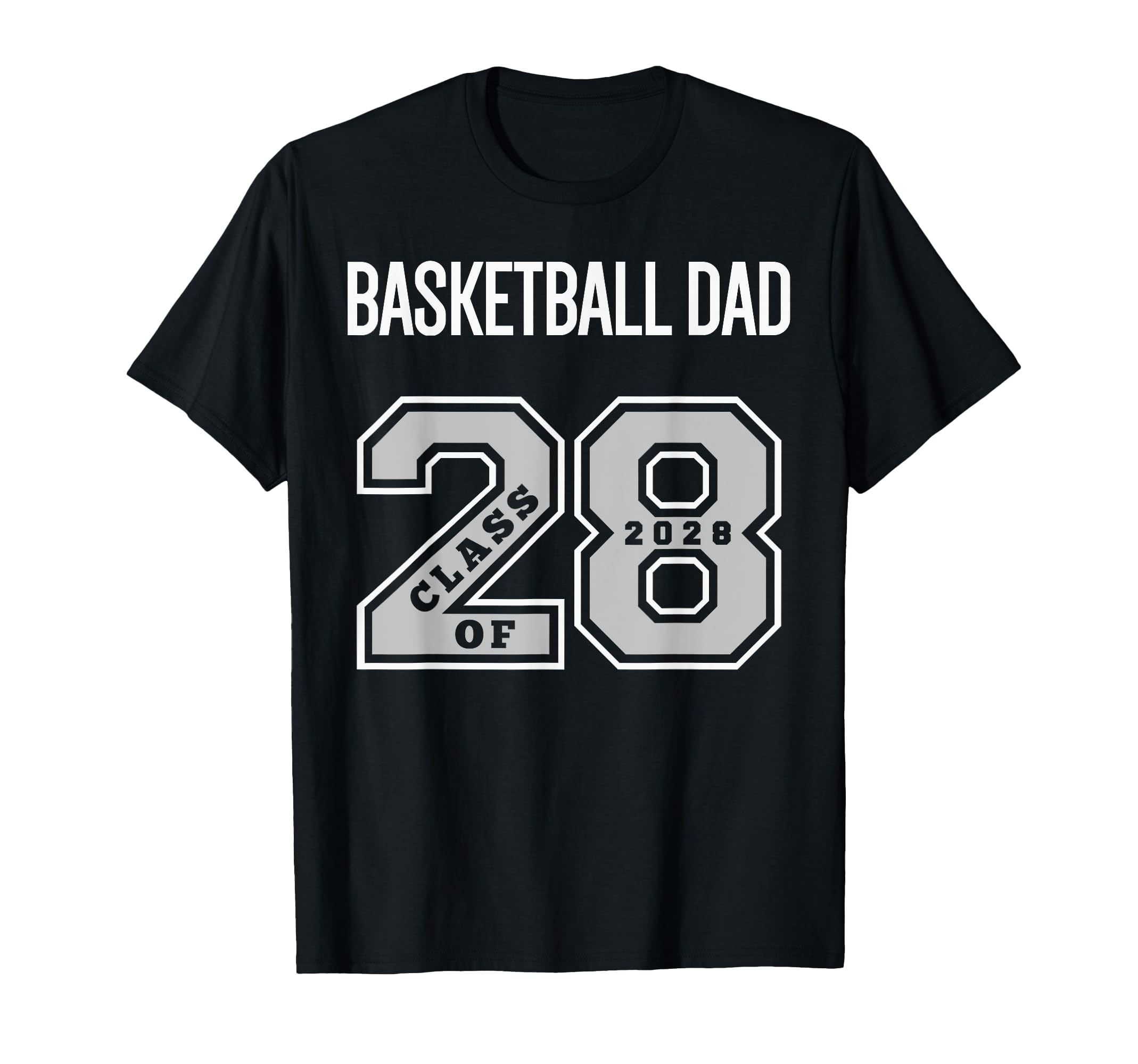 Basketball Dad Class 2028 Basketball Dad T-Shirt - Streetwear Style Unisex - T-Shirt, Sweatshirt, Hoodie