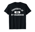 Grandpa Property My Grandkids T-Shirt - Novelty Apparel Unisex - T-Shirt, Sweatshirt, Hoodie