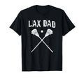 Lax Dad Lacrosse Player Father Lax T-Shirt - Casual Everyday Wear Unisex - T-Shirt, Sweatshirt, Hoodie