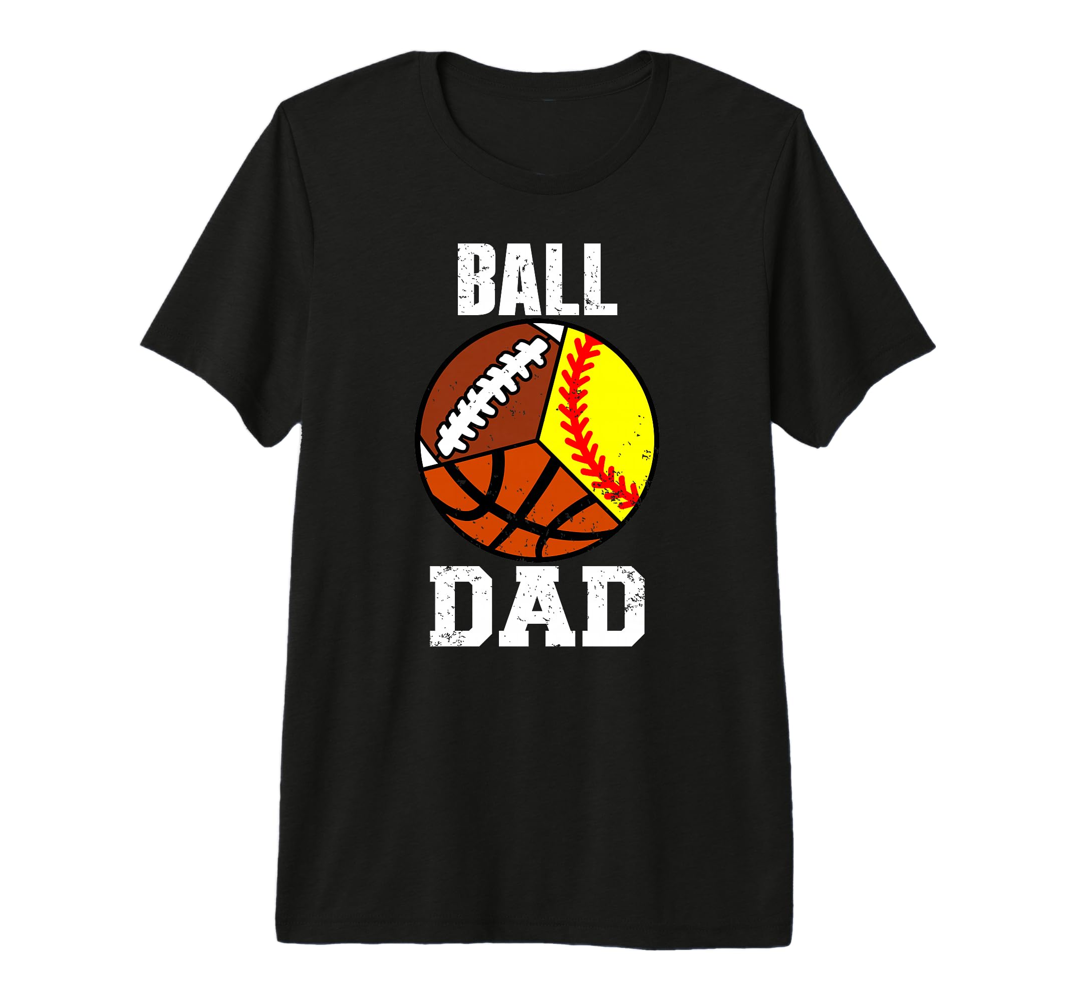 Mens Ball Dad Funny Softball Football T-Shirt - Unique Graphic for Adults - T-Shirt, Sweatshirt, Hoodie