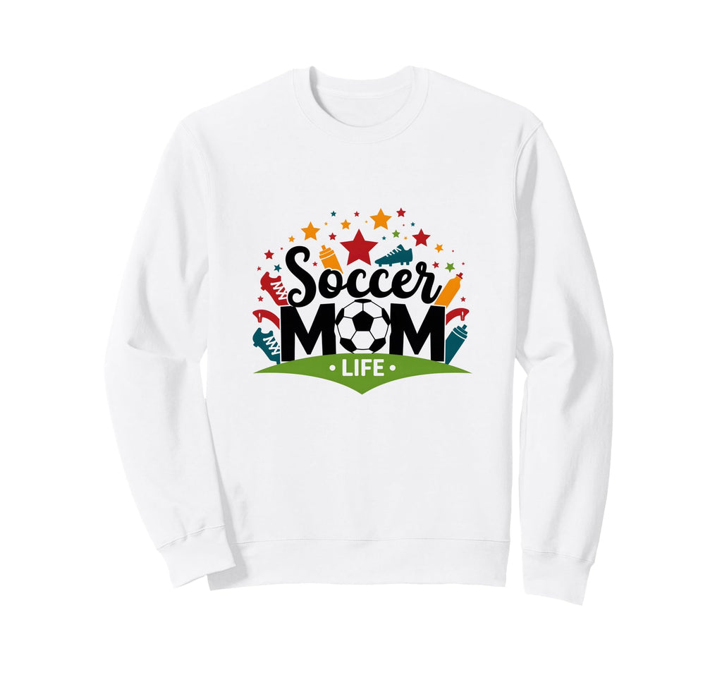 Soccer Mom Life Womens Sports Parent Sweatshirt - Unique Graphic Men Women - T-Shirt, Sweatshirt, Hoodie