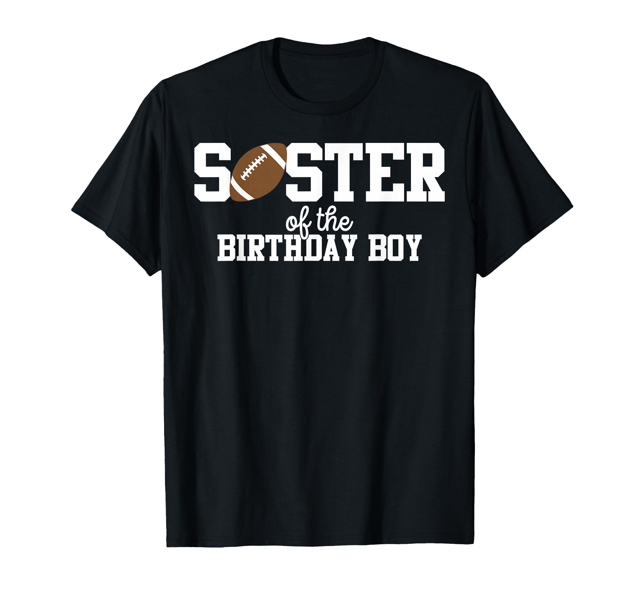 Sister Birthday Football Lover First T-Shirt - Aesthetic Graphic Unisex - T-Shirt, Sweatshirt, Hoodie
