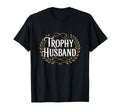 Trophy Husband Sarcastic Marriage Groom T-Shirt - Aesthetic Graphic Unisex - T-Shirt, Sweatshirt, Hoodie