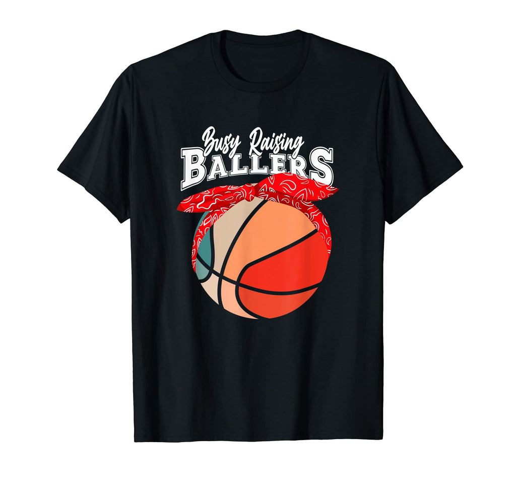 Busy Raising Ballers Basketball Mom T-Shirt - Minimalist Print Men Women - T-Shirt, Sweatshirt, Hoodie