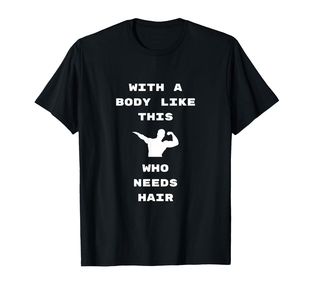 Body Like This Funny Bald Dad Joke T-Shirt - Trendy Graphic for Adults - T-Shirt, Sweatshirt, Hoodie