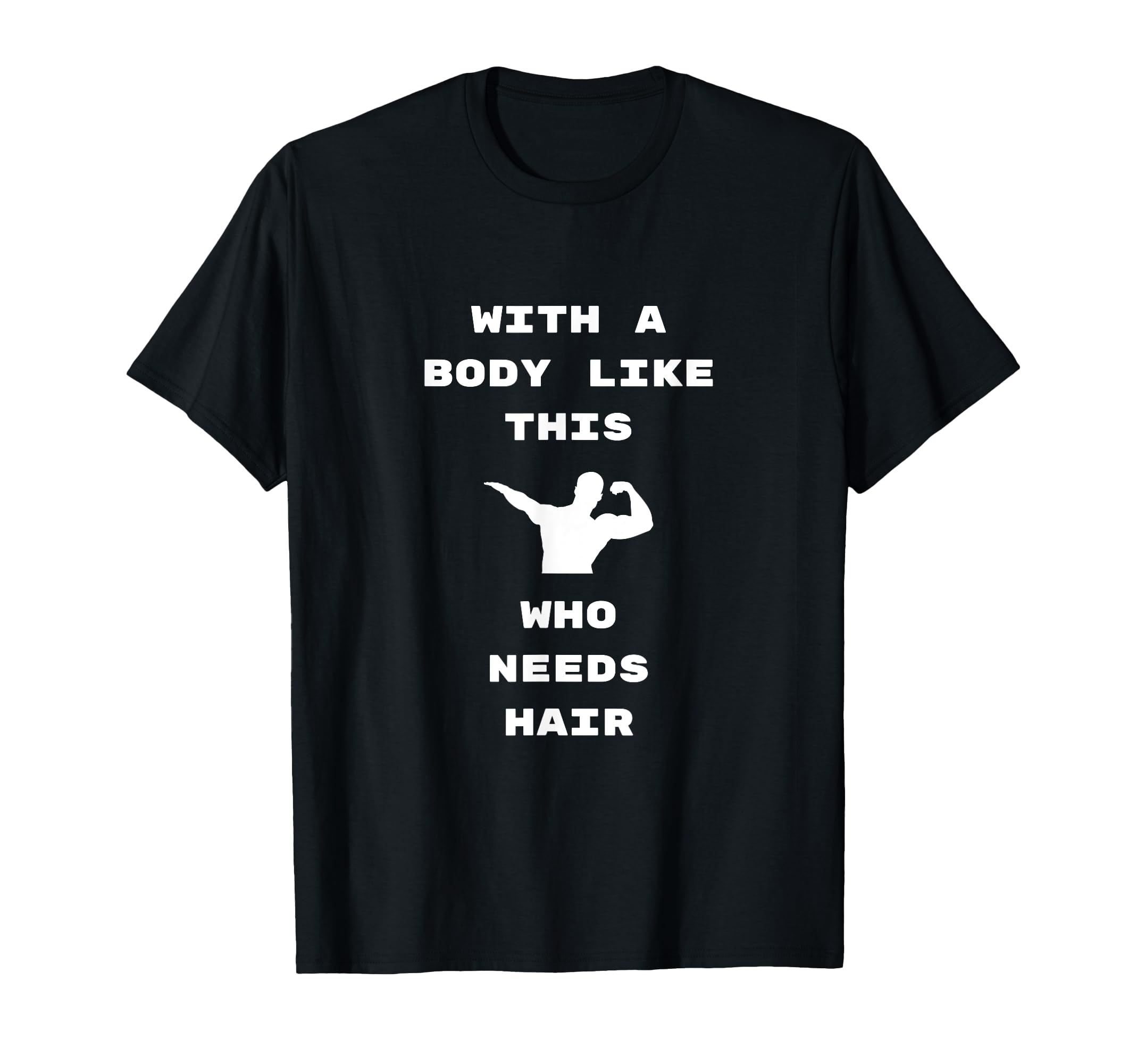 Body Like This Funny Bald Dad Joke T-Shirt - Trendy Graphic for Adults - T-Shirt, Sweatshirt, Hoodie