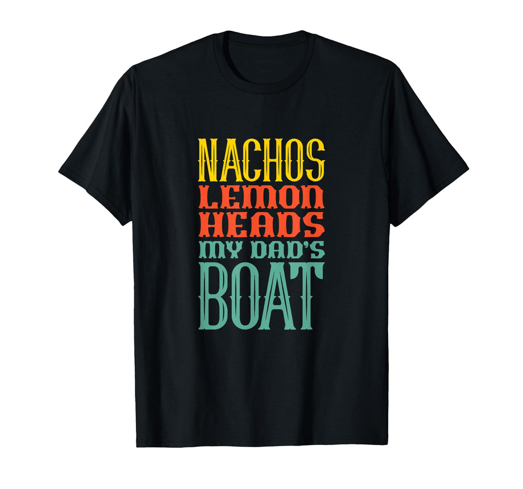 Boating Sailing Nachos Lemon Heads T-Shirt - Casual Everyday Wear Unisex - T-Shirt, Sweatshirt, Hoodie