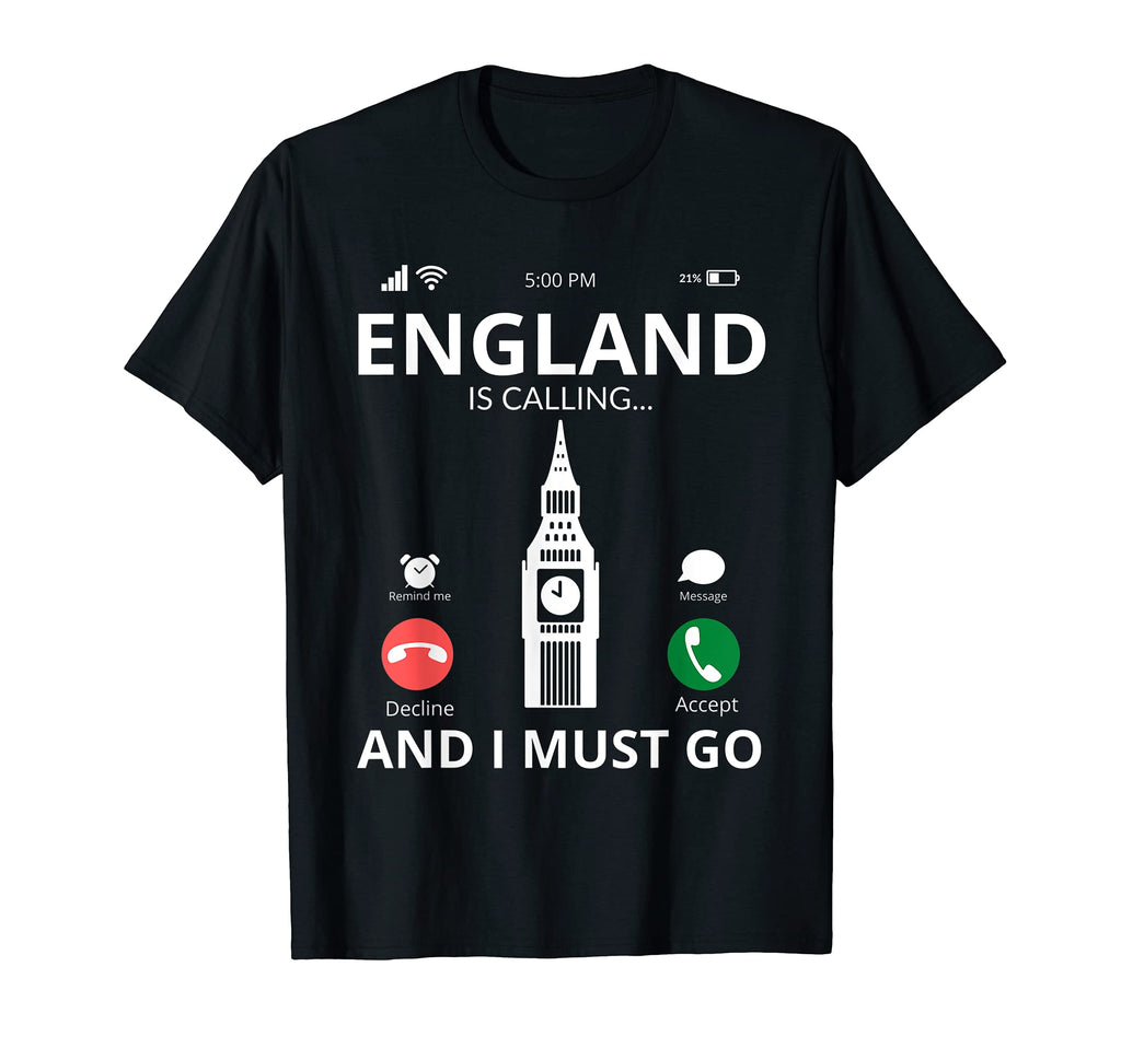 England Is Calling And I Must Go T-Shirt - Casual Everyday Wear Unisex - T-Shirt, Sweatshirt, Hoodie