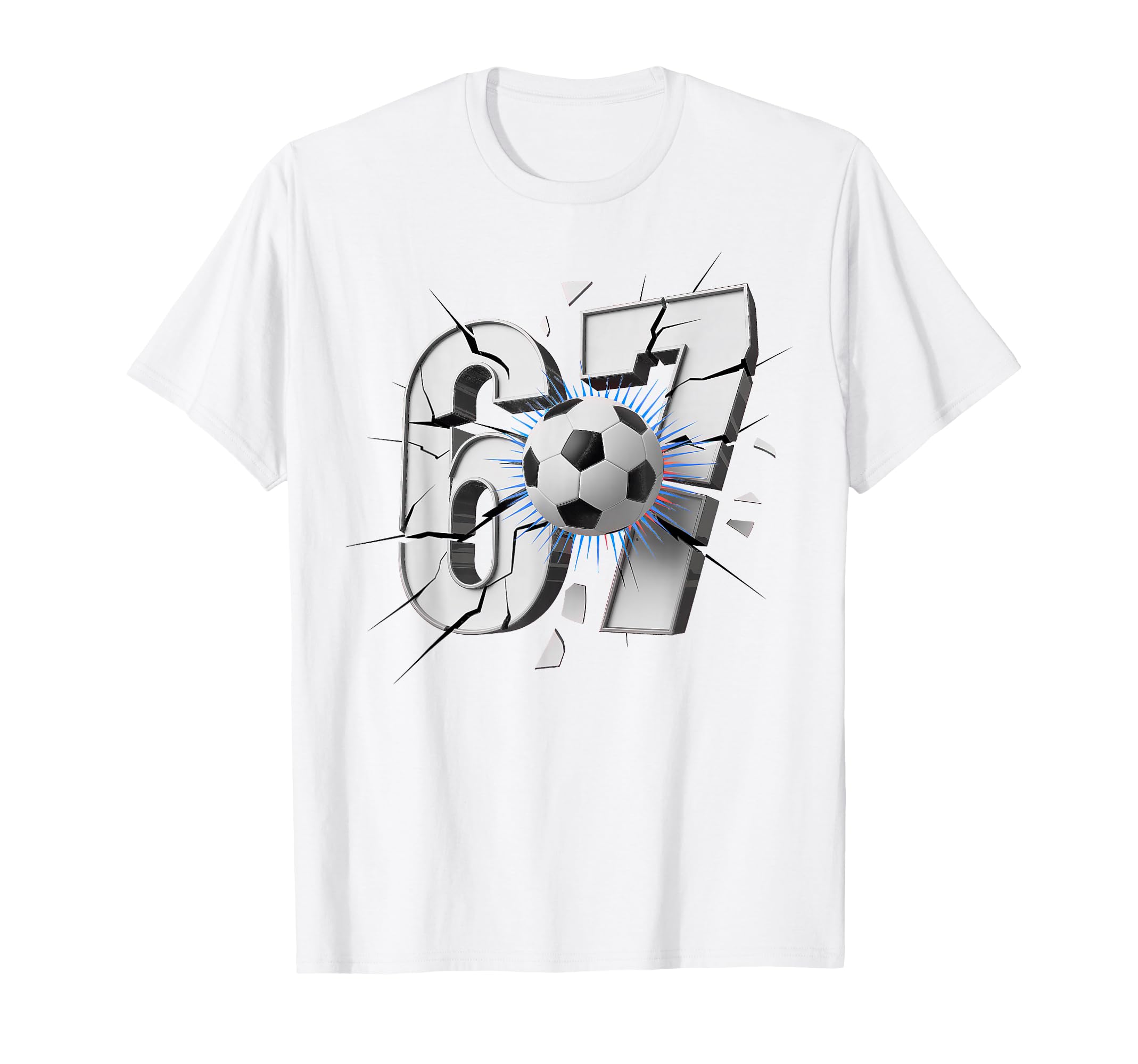67 Soccer Six Seven 6 7 T Shir T T-Shirt - Novelty Apparel Men Women - T-Shirt, Sweatshirt, Hoodie
