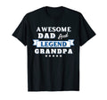 Awesome Dad And Legend Grandpa T-Shirt - Graphic Print Unisex - T-Shirt, Sweatshirt, Hoodie