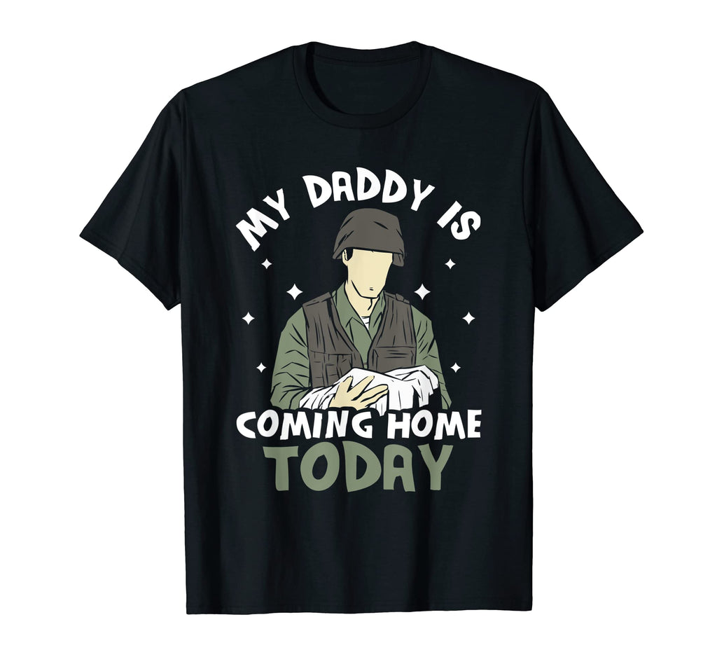 My Daddy Is Coming Home Today T-Shirt - Custom Art Print Men Women - T-Shirt, Sweatshirt, Hoodie