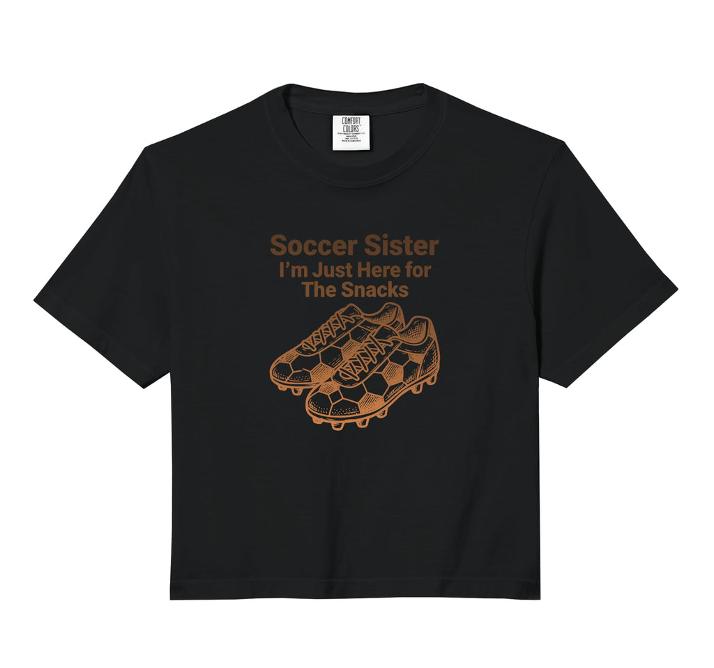 Soccer Sister Im Just Here Snacks Sweatshirt - Fun Novelty Design Unisex - T-Shirt, Sweatshirt, Hoodie