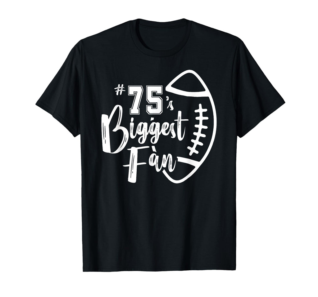 Number 75S Biggest Fan Football Player T-Shirt - Unique Graphic for Adults - T-Shirt, Sweatshirt, Hoodie