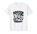 Soccer Therapy I Passionate Soccer Player I T-Shirt - Graphic Print Unisex - T-Shirt, Sweatshirt, Hoodie