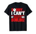 Sorry I Cant My Daughter Has Bowling T-Shirt - Minimalist Print Men Women - T-Shirt, Sweatshirt, Hoodie