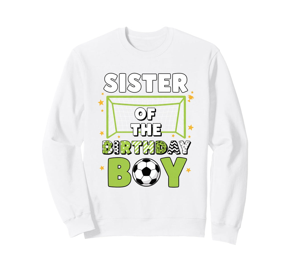 Sister Birthday Soccer Fan Sweatshirt - Custom Art Print for Adults - T-Shirt, Sweatshirt, Hoodie
