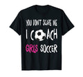 You Dont Scare Me I Coach Soccer T-Shirt - Trendy Graphic Men Women - T-Shirt, Sweatshirt, Hoodie