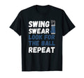 Swing Swear Ball Repeat Funny Dads T-Shirt - Minimalist Print Men Women - T-Shirt, Sweatshirt, Hoodie