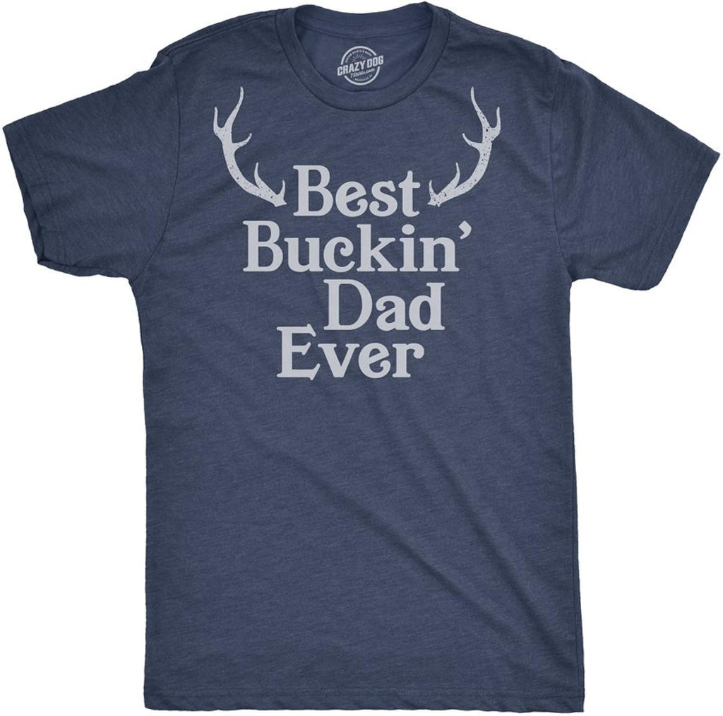 Crazy Dog Mens Funny Best Buckin Dad Ever Fathers Day - Adult & Kids T-Shirts, Sweatshirts & Hoodies apparel design preview 1