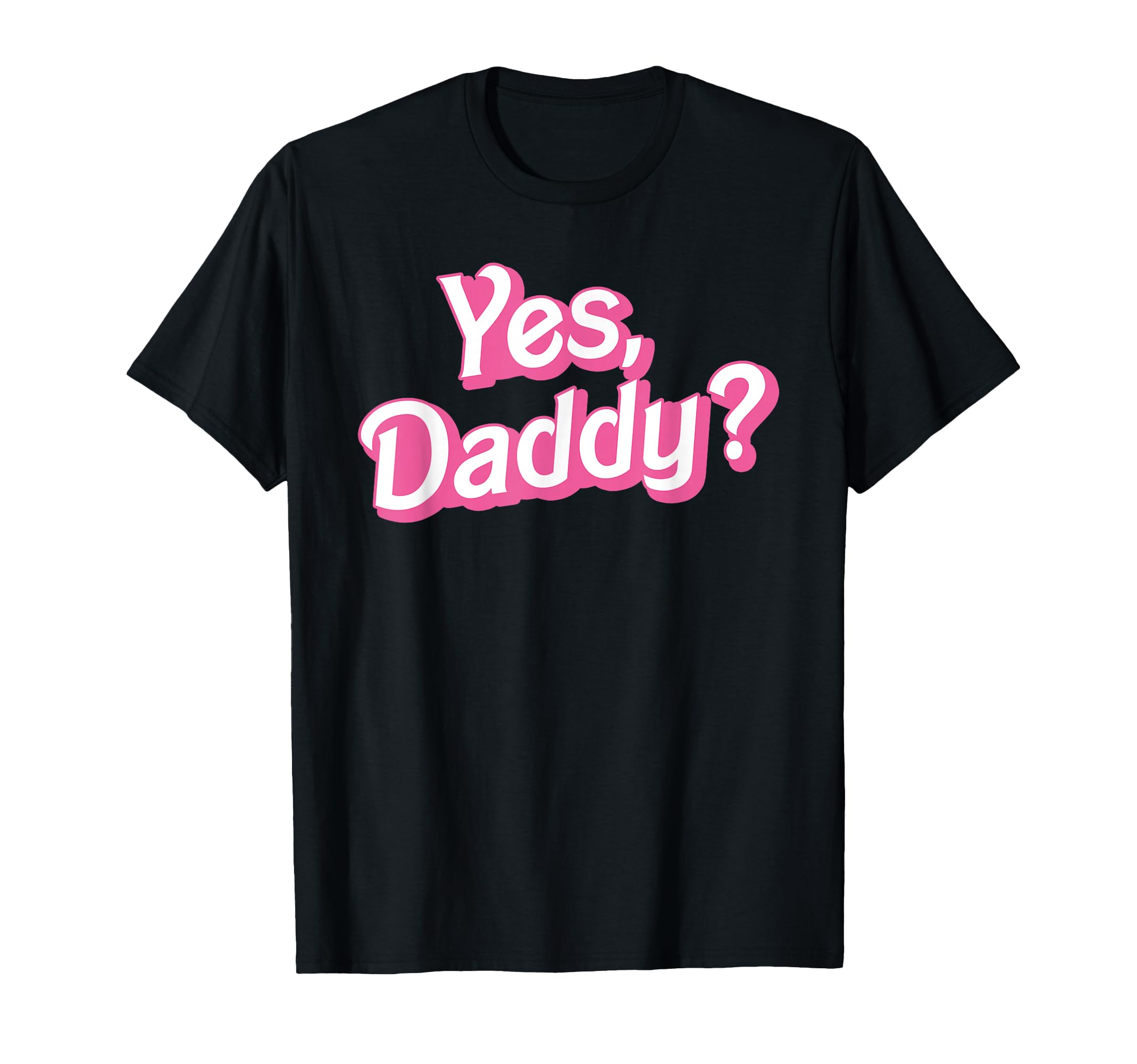 Yes Daddy Babygirl Dads Bad Ddlg T-Shirt - Custom Art Print for Adults - T-Shirt, Sweatshirt, Hoodie