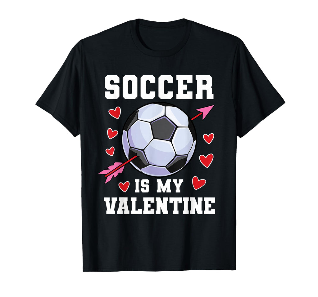 Funny Soccer Is My Valentines Day T-Shirt - Aesthetic Graphic for Adults - T-Shirt, Sweatshirt, Hoodie