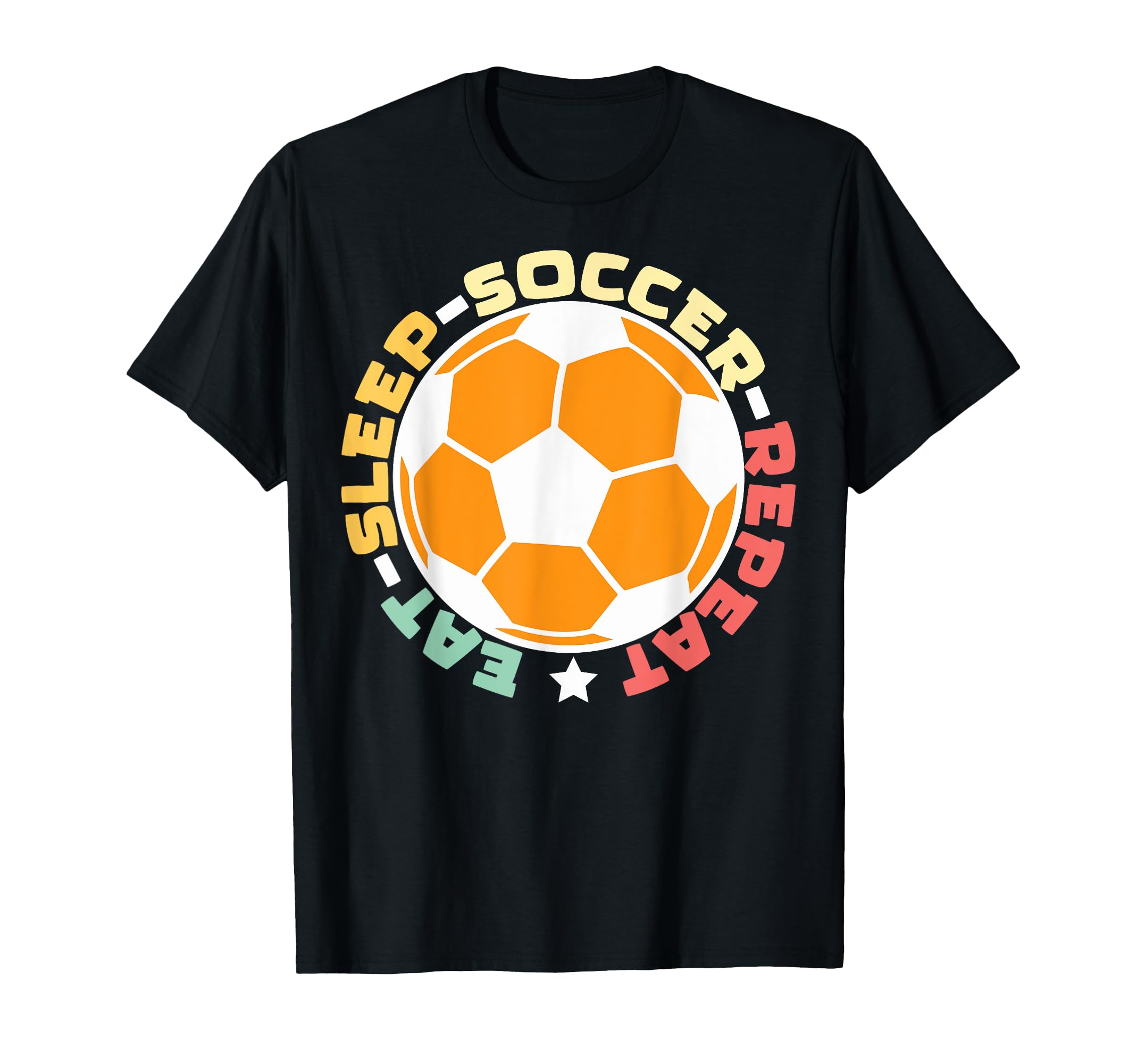 Eat Sleep Soccer Repeat Eat Sleep T-Shirt - Graphic Print for Adults - T-Shirt, Sweatshirt, Hoodie
