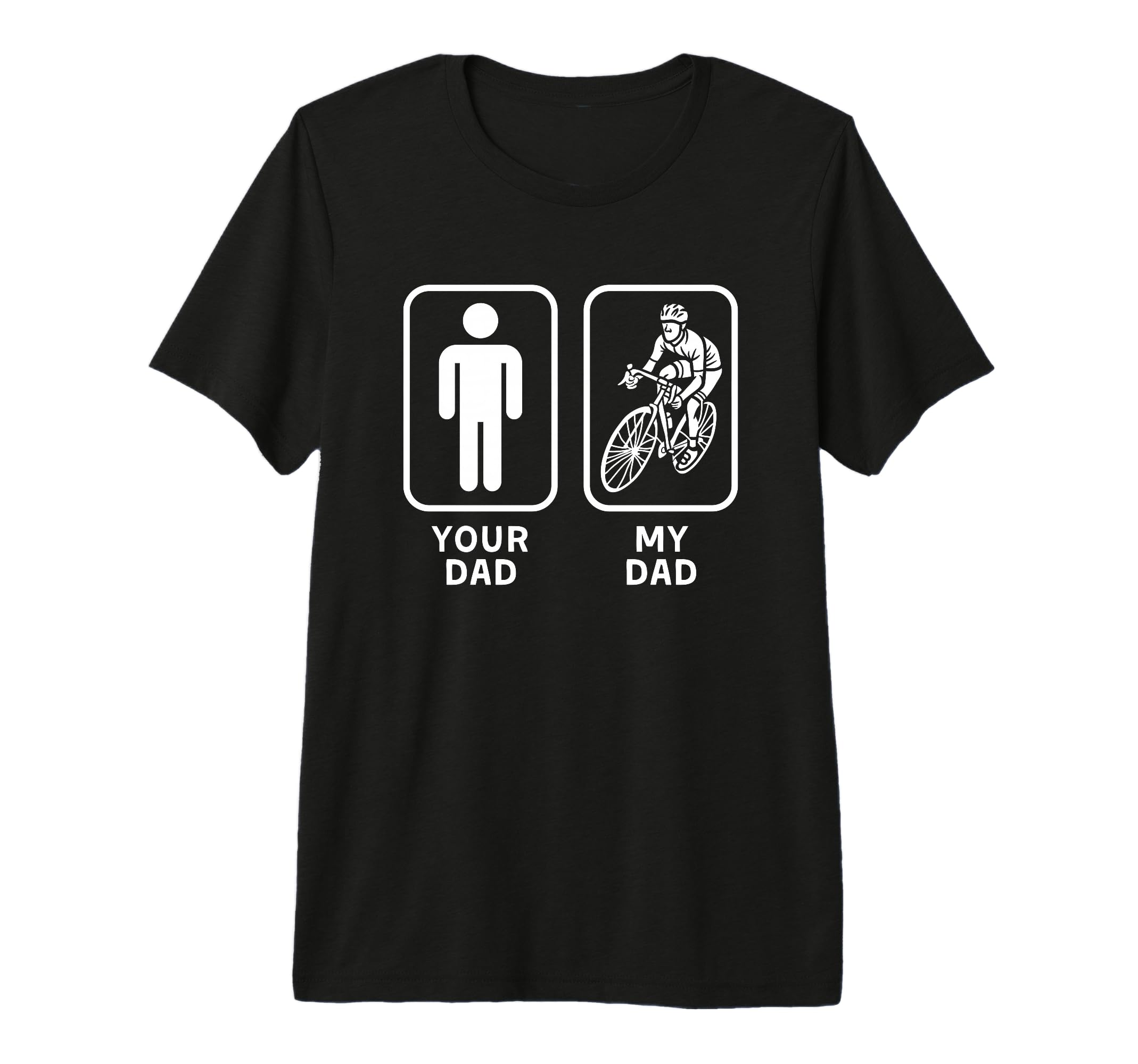 Your Dad My Dad Is Cooler Cycling T-Shirt - Casual Everyday Wear Unisex - T-Shirt, Sweatshirt, Hoodie