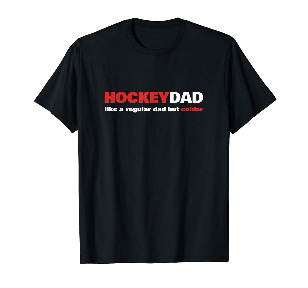 Funny Hockey Regular Dad But Colder T-Shirt - Minimalist Print Men Women - T-Shirt, Sweatshirt, Hoodie
