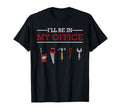 Ill Be My Office Funny Handyman T-Shirt - Unique Graphic for Adults - T-Shirt, Sweatshirt, Hoodie