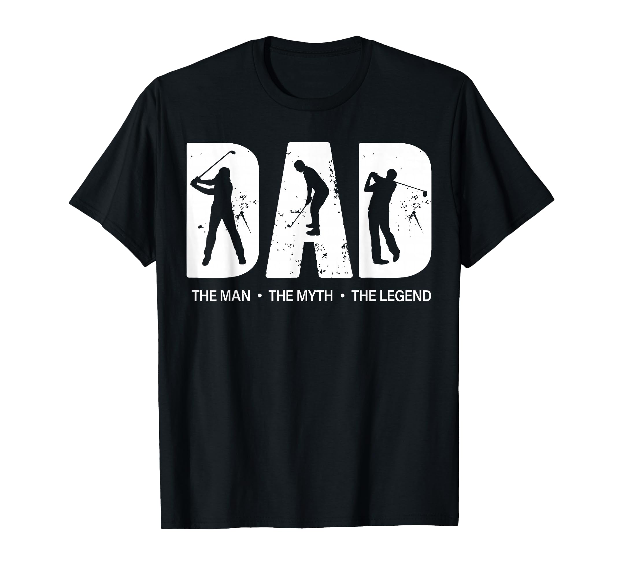 Golf Dad Myth Legend Golfer Fathers Day T-Shirt - Graphic Print Unisex - T-Shirt, Sweatshirt, Hoodie