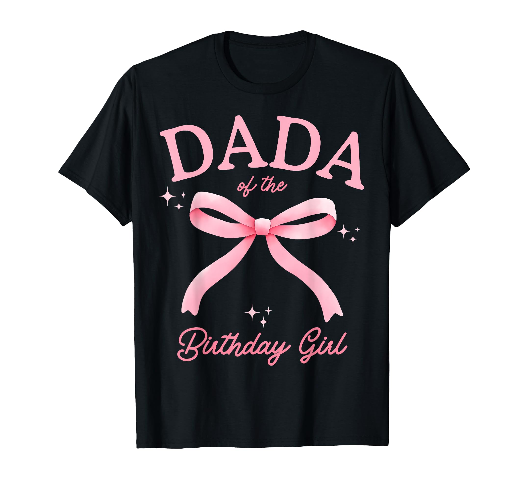 Dada Birthday Coquette Bow T-Shirt - Casual Everyday Wear Men Women - T-Shirt, Sweatshirt, Hoodie