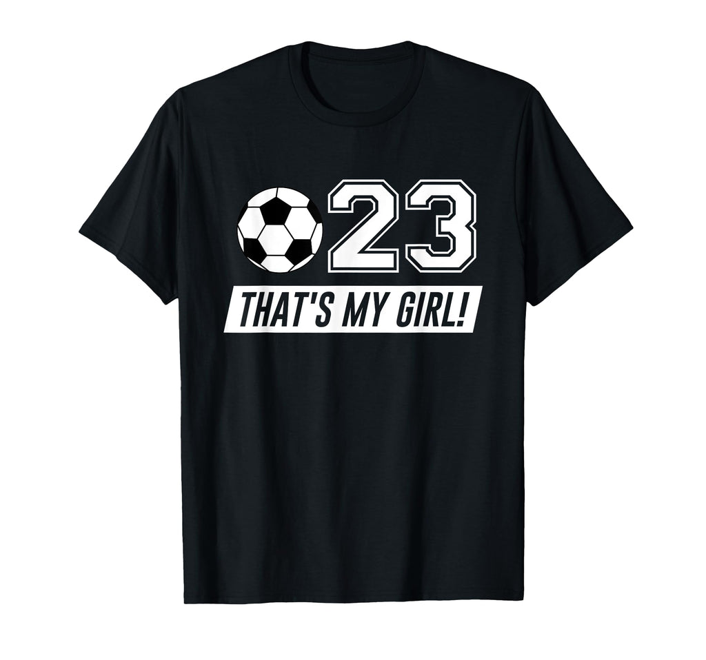 Thats My 23 Soccer Dad Soccer Mom T-Shirt - Fun Novelty Design for Adults - T-Shirt, Sweatshirt, Hoodie