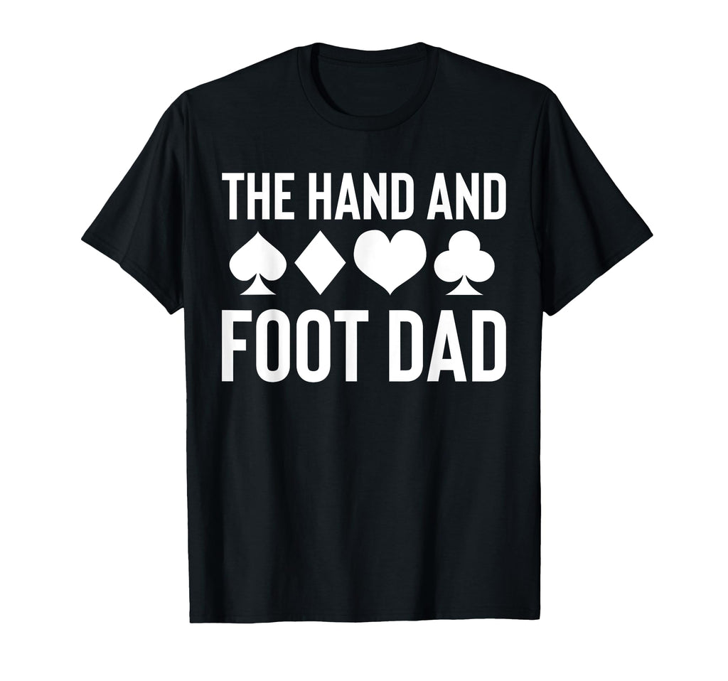 Hand And Foot Card Game Dad Fathers Day T-Shirt - Unique Graphic for Adults - T-Shirt, Sweatshirt, Hoodie