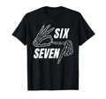 Six Seven 6 7 Meme Funny Skeleton T-Shirt - Fun Novelty Design Men Women - T-Shirt, Sweatshirt, Hoodie