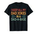 I Keep All My Dad Jokes Dad Base T-Shirt - Novelty Apparel Unisex - T-Shirt, Sweatshirt, Hoodie