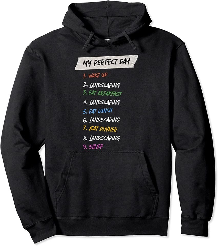 My Perfect Day Landscaping Hobby Landscaper Pastime - Adult & Kids T-Shirts, Sweatshirts & Hoodies apparel design preview 1